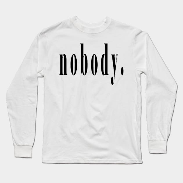 nobody. Long Sleeve T-Shirt by Oranges